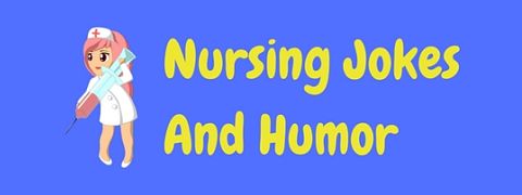 Nursing Jokes And Puns Funny Nursing Humor Laffgaff