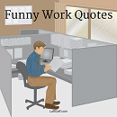 Funny Work Quotes And Sayings 