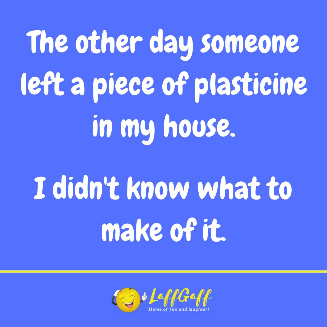 Plasticine joke from LaffGaff.
