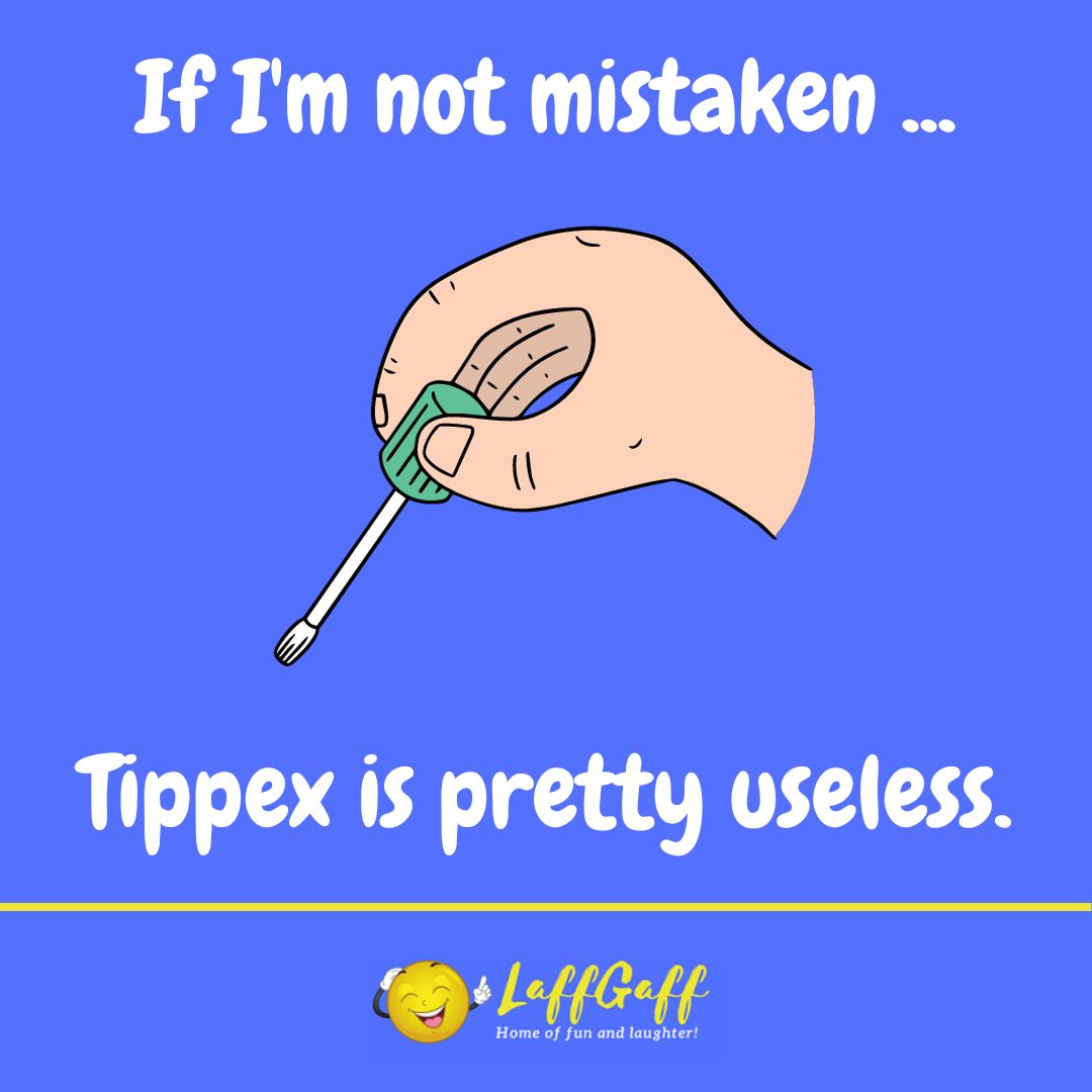 Tippex joke from LaffGaff.