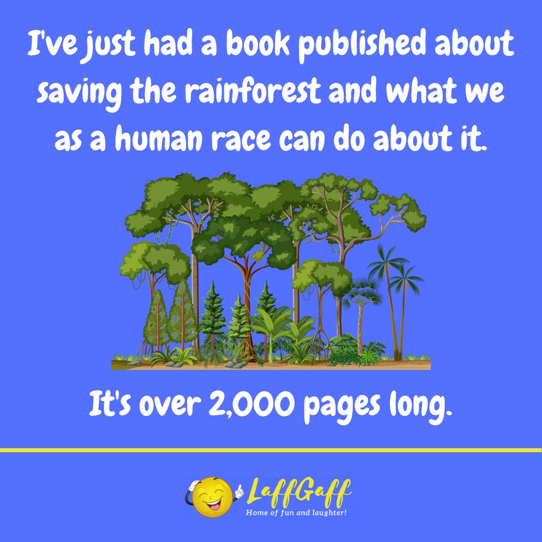 Save the rainforest joke from LaffGaff.
