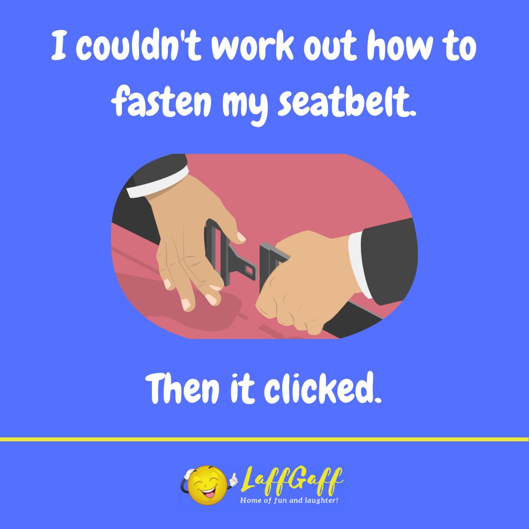 Seatbelt joke from LaffGaff.