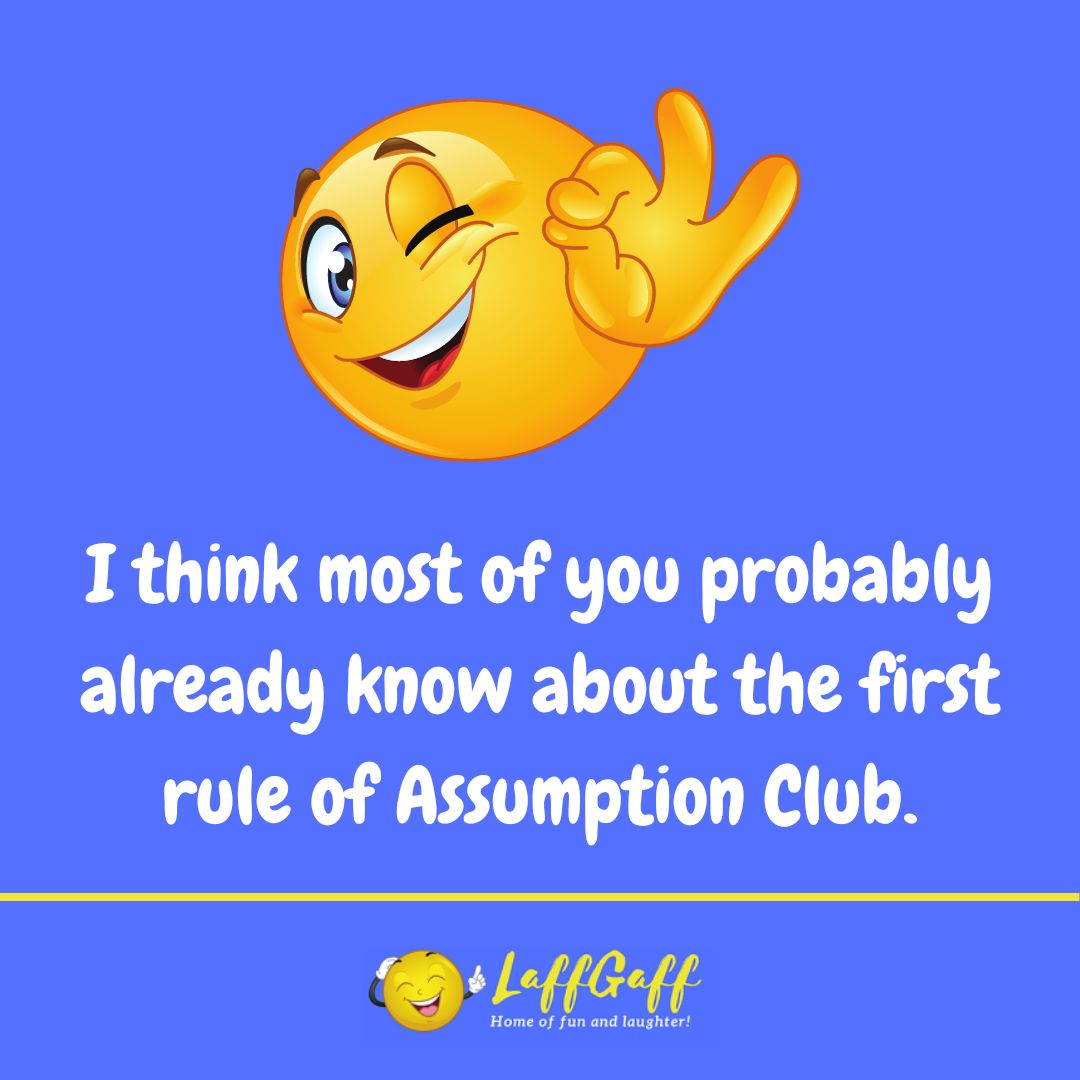 Assumption club joke from LaffGaff.
