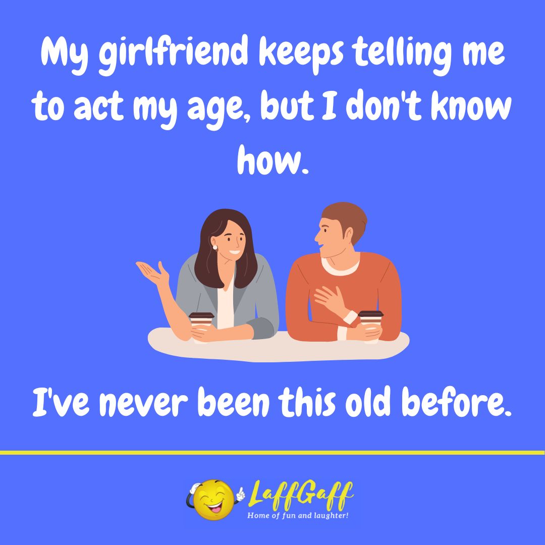 Act your age joke from LaffGaff.