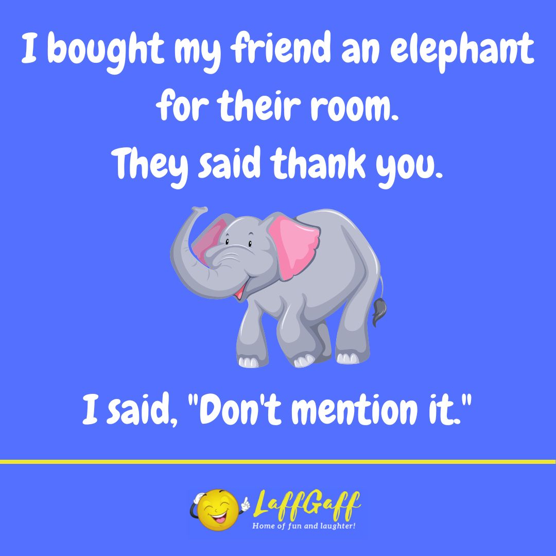 Elephant in the room joke from LaffGaff.
