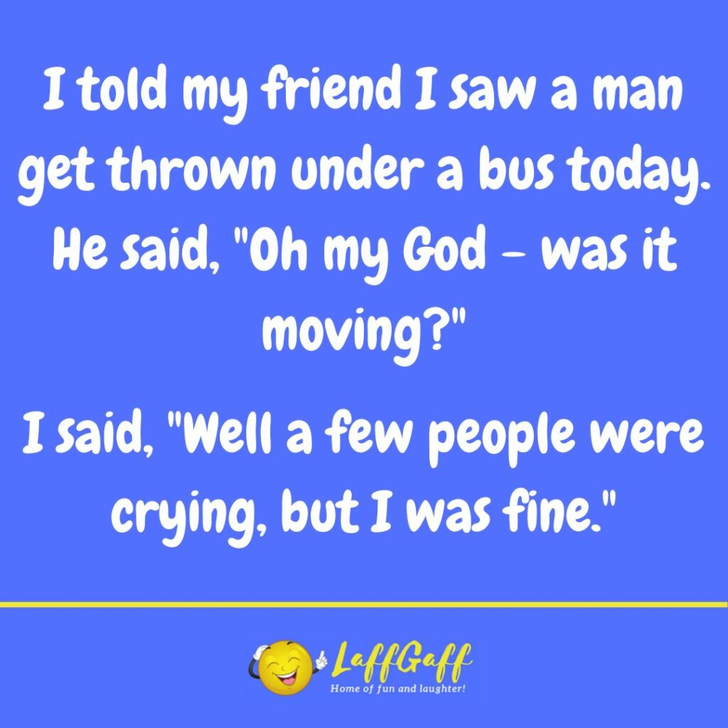 Funny Thrown Under A Bus Joke! LaffGaff