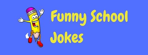 These funny school jokes and puns are in a class of their own!