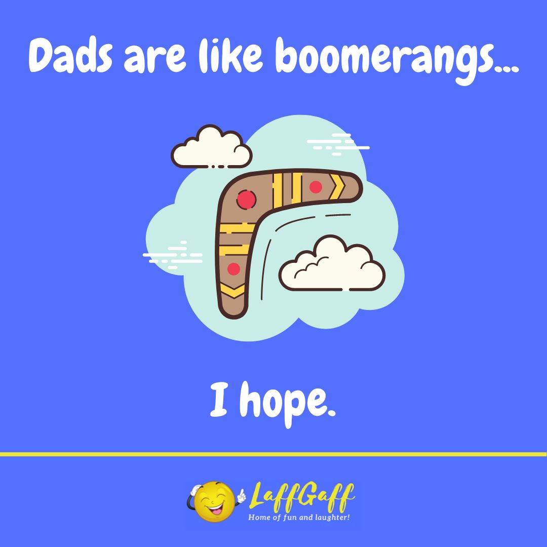 Dad boomerangs joke from LaffGaff.
