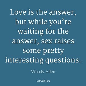 Funny Love Quote By Woody Allen - Love is the answer