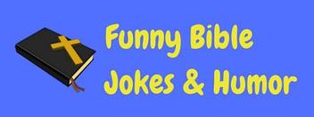 33 Funny Bible Jokes - Bible Puns And Laughs! | LaffGaff