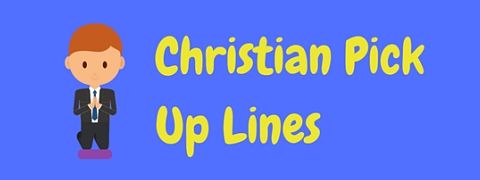 Practice these cheesy but funny Christian pick up lines religiously and you're sure to have your prayers answered!