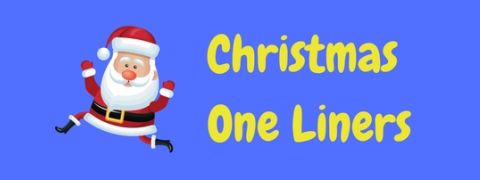 A selection of funny Christmas one liners to celebrate the festive season with laughter!