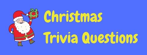 A selection of Christmas trivia questions and answers