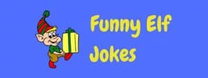 28 Funny Elf Jokes For Kids | LaffGaff, Home Of Laughter