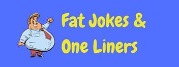 47 Funny Fat Jokes & One Liners (Funny Obesity Jokes)!
