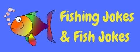 A page of funny fish jokes and fishing jokes