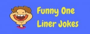 50+ Funny One Liner Jokes (Hilarious One Liners!) | LaffGaff