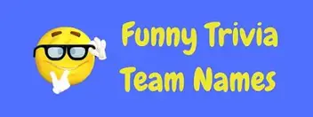 54 Funny Trivia Team Names Hilarious Quiz Team Names