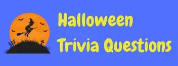 25 Fun Free Halloween Trivia Questions And Answers