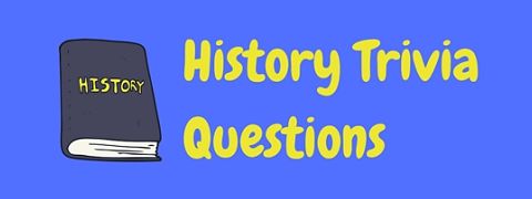 These history trivia questions and answers will go down in history!