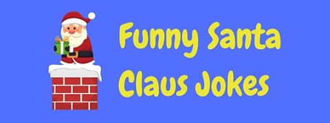 Header image for a page of funny Santa Claus jokes and one liners.