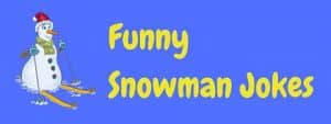 90+ Funny Snowman Jokes And Puns! | LaffGaff