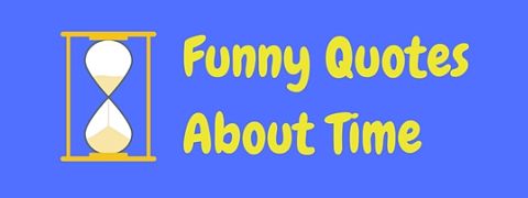 A selection of funny quotes about time