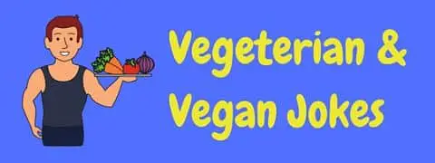 A collection of funny vegan jokes and vegetarian jokes