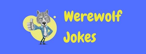 A selection of funny werewolf jokes and puns