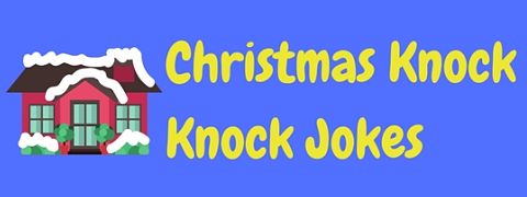 Christmas knock knock jokes to celebrate the festive season