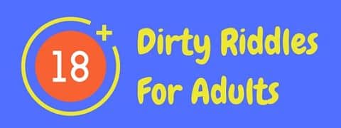 26 Dirty Riddles For Adults - Have You Got A Dirty Mind?