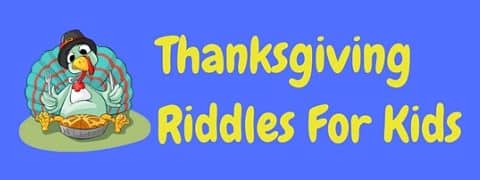 A collection of Thanksgiving riddles for kids with answers included