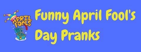 Good April Fools Day pranks and jokes – the most hilariously funny pranks you can play on friends and family on April Fool's Day.