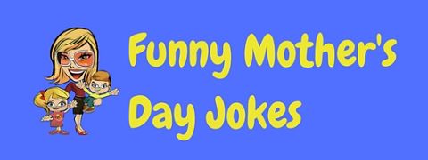 A great collection of funny Mother’s Day jokes to help celebrate your Mom’s special day.