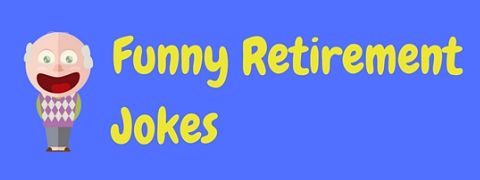 Header image for a page of funny retirement jokes and humor for those about to finish work.