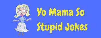 100s Of The Best Funny Yo Mama Jokes For Kids And Adults