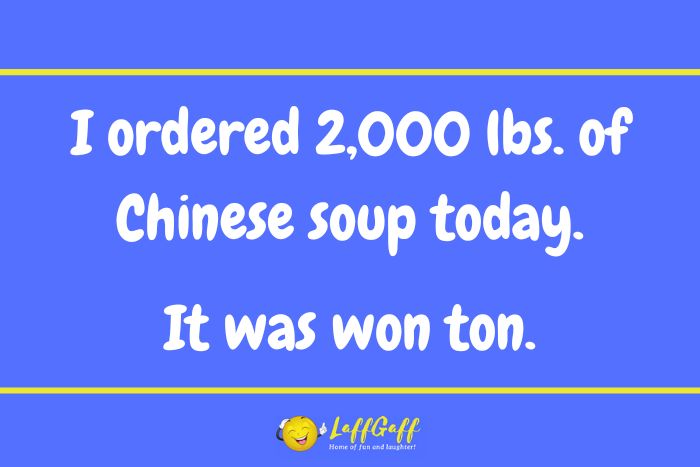 Chinese soup joke from LaffGaff.