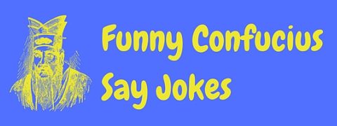 Hilariously funny Confucius Say jokes