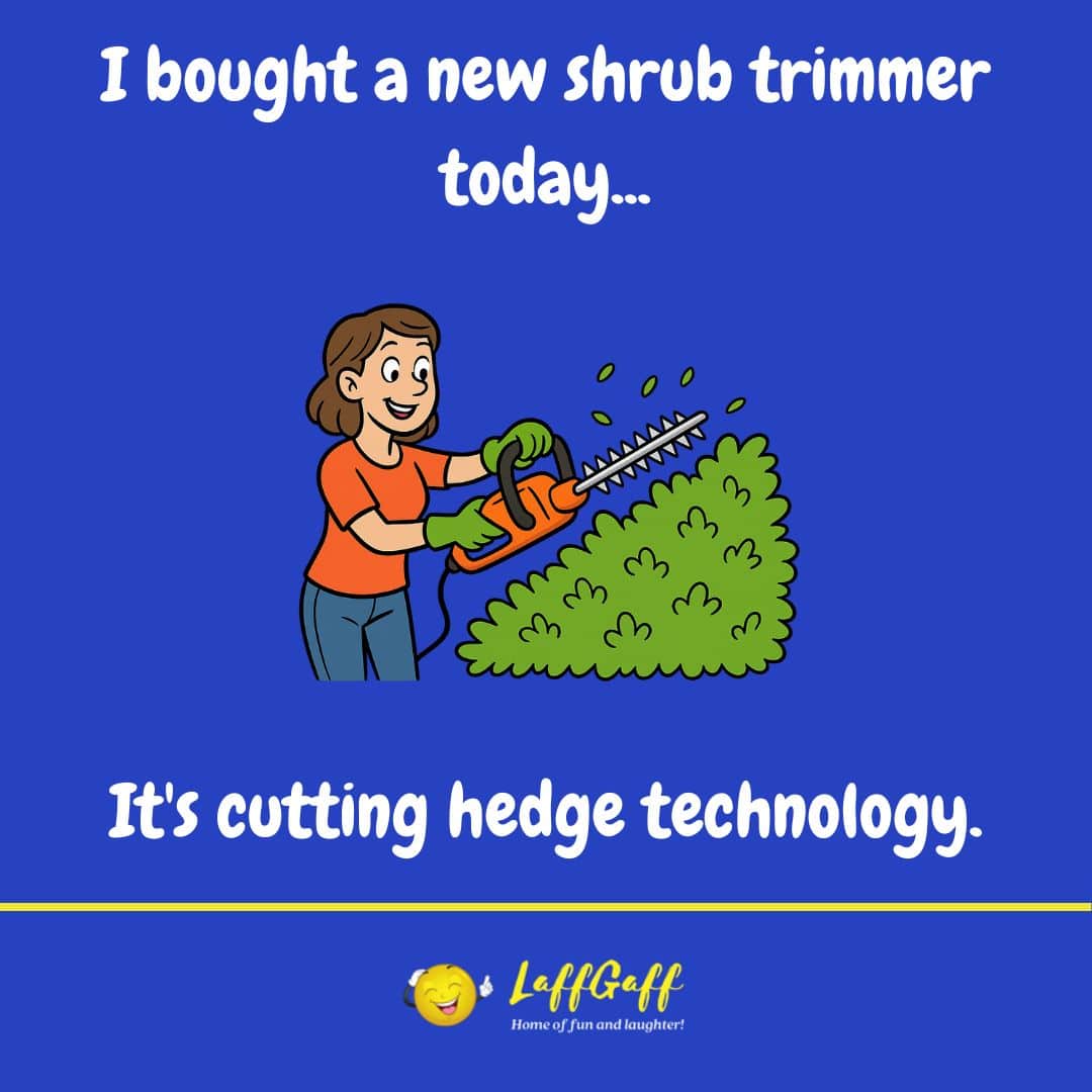 Hedge trimmer joke from LaffGaff.