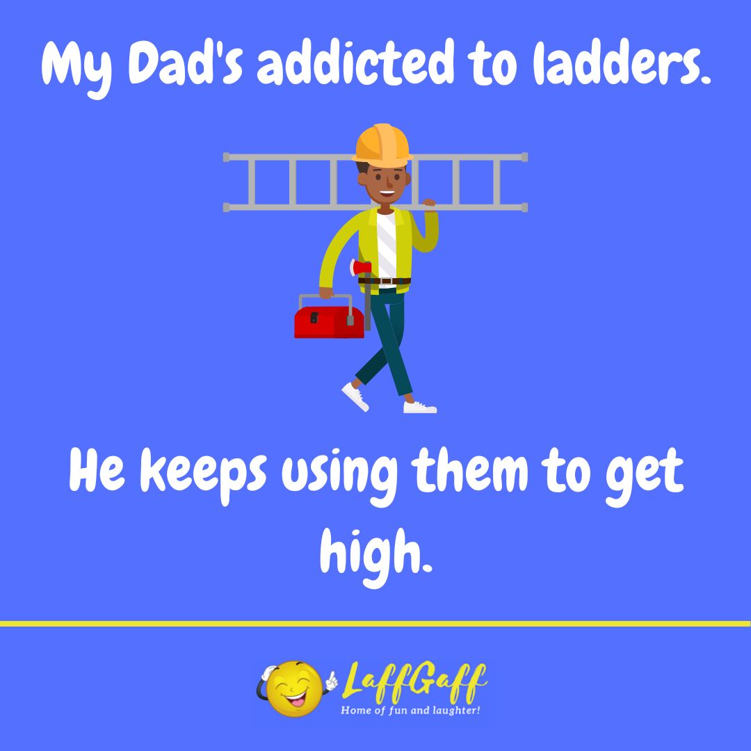 Ladder addiction joke from LaffGaff.