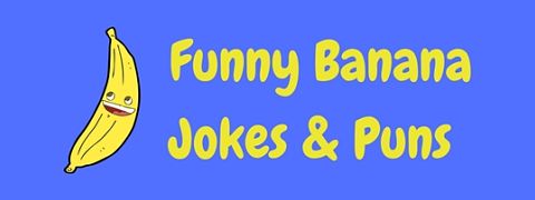 Funny Bananas Jokes