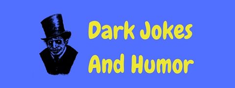 A collection of bleakly dark jokes and humor!