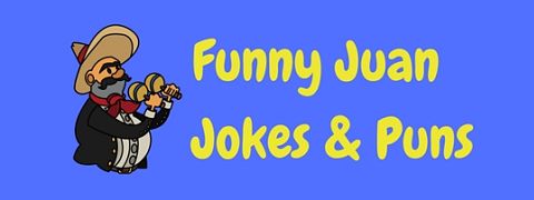 The Juan and only collection of funny Juan jokes you could ever need!