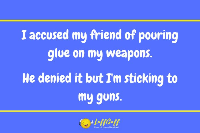 Glue gun joke from LaffGaff.