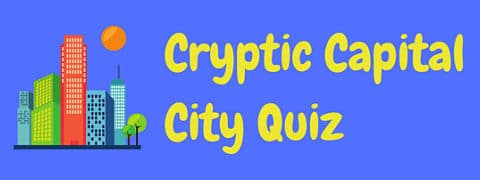 This fiendish cryptic capital city quiz is sure to give your brain a good workout!