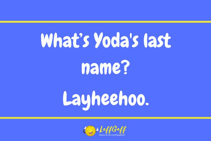 Yoda's last name joke from LaffGaff.