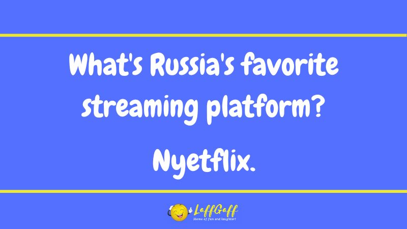 Russian streaming service joke from LaffGaff.