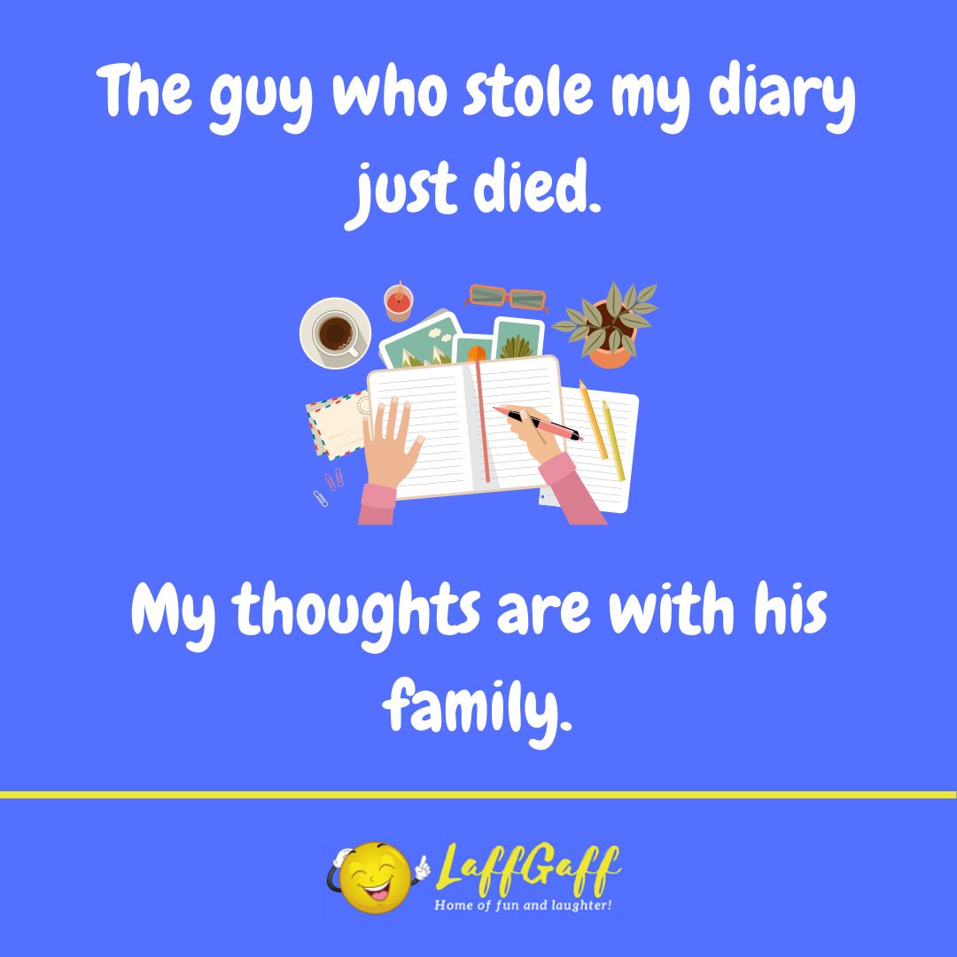 Dead diary thief joke from LaffGaff.