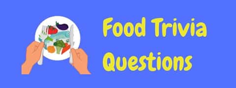 Test your knowledge with these tasty food trivia questions and answers!