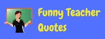education quotes for teachers funny